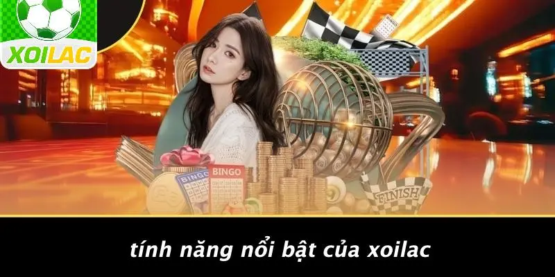 Tính Năng Nổi Bật Của Xoilac
