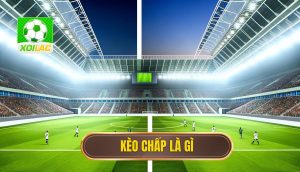 Kèo chấp là gì