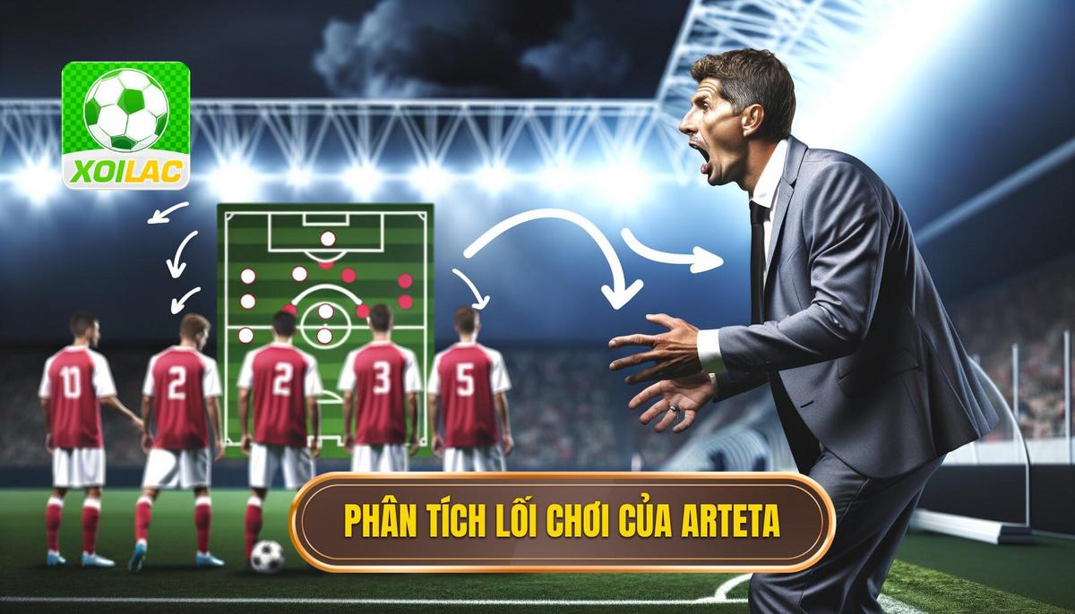 Phân tích lối chơi dưới thời Arteta