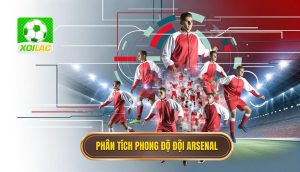 Phân tích phong độ đội Arsenal
