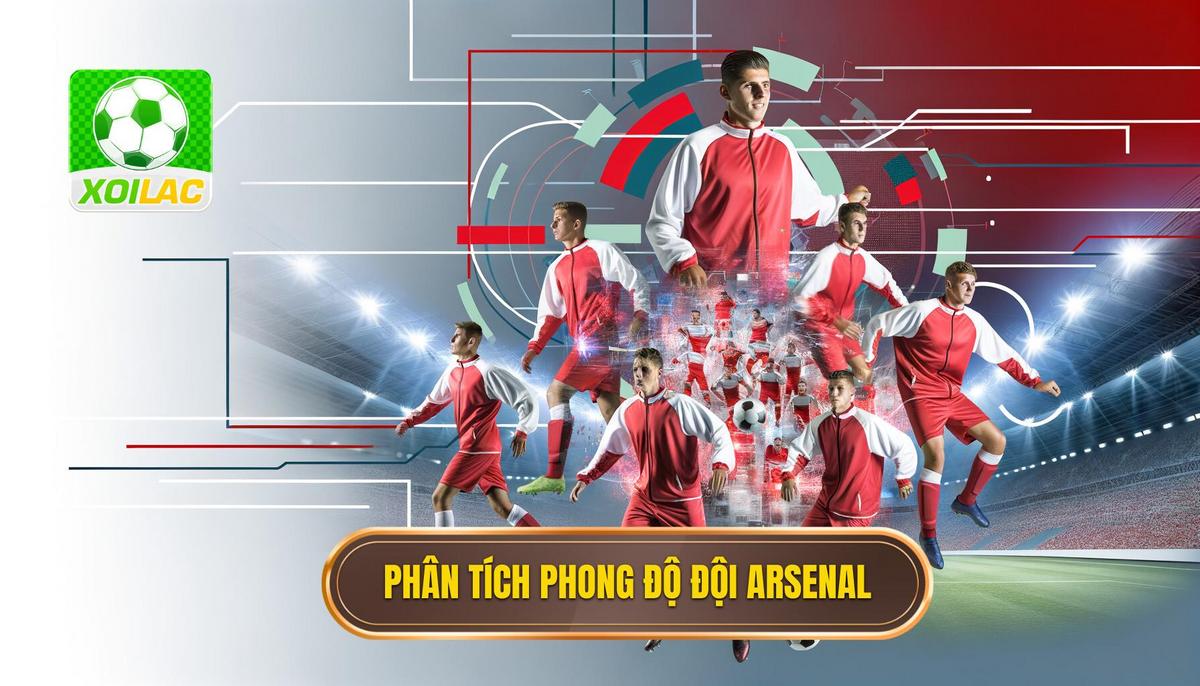 Phân tích phong độ đội Arsenal