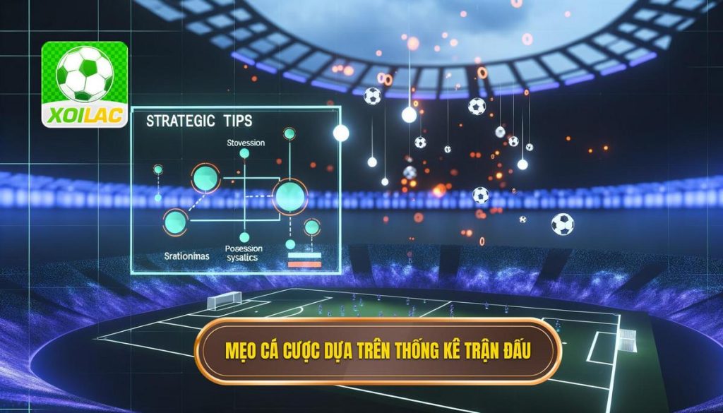 Mẹo cá cược dựa trên thống kê trận đấu