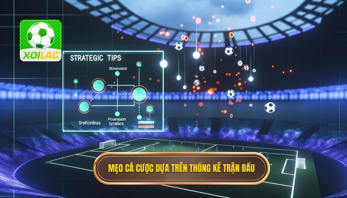 Mẹo cá cược dựa trên thống kê trận đấu