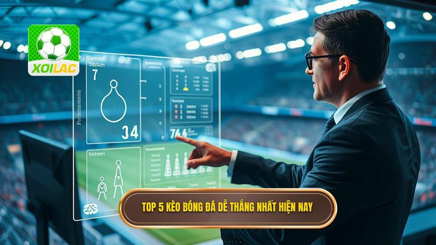 2. Top 5 kèo bóng đá dễ thắng nhất hiện nay