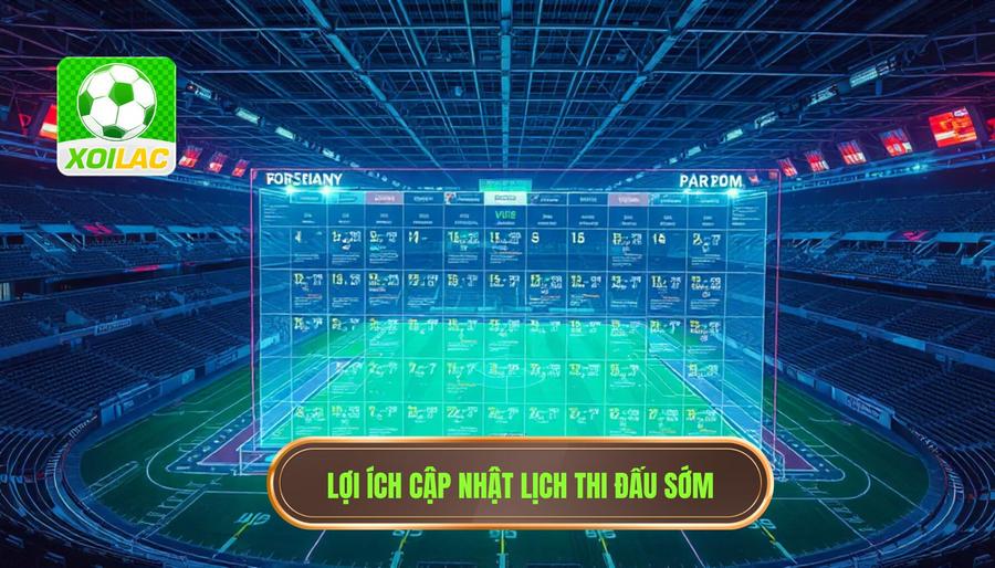 Phân tích đa chiều: Tầm quan trọng của việc cập nhật lịch thi đấu sớm