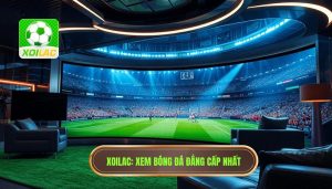 Xoilac xem bóng đá không giật lag
